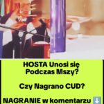 Czy to CUD na Mszy…? Hostia Uniosła się w Powietrze? NAGRANIE)