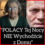 Polacy Tej Nocy Nie Wychodźcie z Domu? NAGRANIE