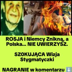 Wizja Polskiej STYGMATYCZKI – ROSJA Zniknie, Niemcy, a Polska (NAGRANIE )