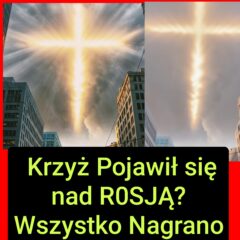Ogromny Krzyż Nagrany w Rosji? Czy to Znak