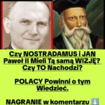 Karol Wojtyła i Nostradamus Mieli tą samą wizję (NAGRANIE)