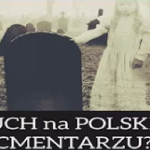 Cud na Cmentarzu w Polsce? „Ludzie Nie Mogli Uwierzyć”