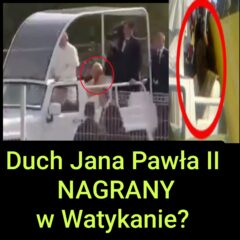Czy w Watykanie Ukazał się Duch Karola Wojtyły? (NAGRANIE)