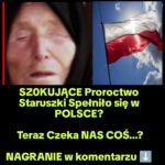 Ostatnie Proroctwo Baby Wangi ujawnia, co zaraz czeka Polskę (NAGRANIE)
