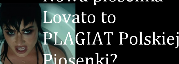 Nowa piosenka Demi Lovato to Plagiat hitu Polskiej Piosenkarki? Zauważano niezwykłe podobieństwo to tej piosenki… (NAGRANIE)