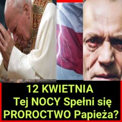 Czy 12 Kwietnia Wypełni się Proroctwo Papieża? (NAGRANIE)