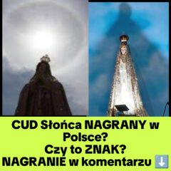 Czy w Polsce Nagrano Cud SŁOŃCA? Czy to Znak (NAGRANIE)