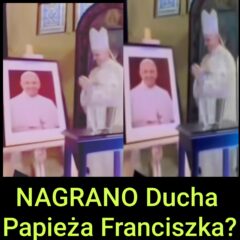 Czy w Bazylice NAGRANO Ducha Papieża Franciszka?