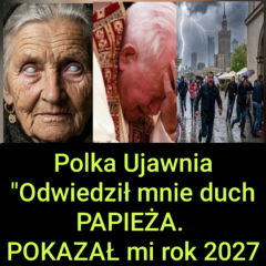 Polka Wyznaje – Rozmawiałam z duchem Papieża. Co stanie się w 2027 roku?