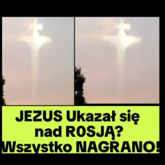 Czy nad R0SJĄ Objawił się JEZUS Chrystus? (NAGRANIE)
