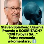 Steven Spielberg Wyznaje Prawdę o KOSMITACH? „ONI Tu byli i SĄ….”