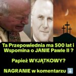 Czy Przepowiednia NOSTRADAMUSA mówi o Janie Pawle II? (NAGRANIE)