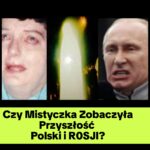 Maryja Pokazała, Jej Przyszłości Polski? Uważajcie na Rosję
