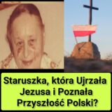 Staruszka Ujrzała JEZUSA i poznała przyszłość Polski? (NAGRANIE)
