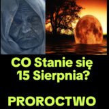 Przepowiednia Polskiej Mistyczki o 15 Sierpnia (NAGRANIE)