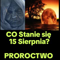 Przepowiednia Polskiej Mistyczki o 15 Sierpnia (NAGRANIE)