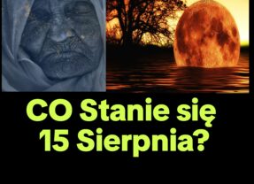 Przepowiednia Polskiej Mistyczki o 15 Sierpnia (NAGRANIE)