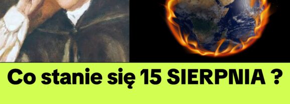 Co Stanie się 15 SIERPNIA? (Nagranie)