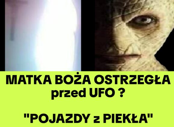 CZY Maryja Ujawniła Prawdę o UFO (NAGRANIE)