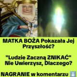 Tajemnicze Proroctwo od Maryi „Ludzie Zaczną ZNIKAĆ (Nagranie)