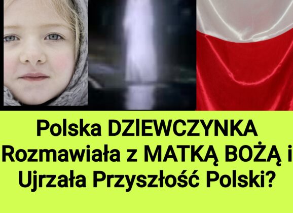 Proroctwa DZIEWCZYNKI z Polski (NAGRANIE)