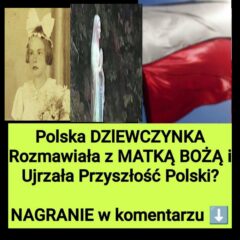 Maryja Ukazała się Dziewczynie z Polski (NAGRANIE)