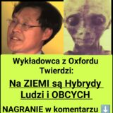 Wykładowca z Oxfordu Twierdzi, że na Ziemi są HYBRYDY (Nagranie)
