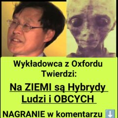 Wykładowca z Oxfordu Twierdzi, że na Ziemi są HYBRYDY (Nagranie)