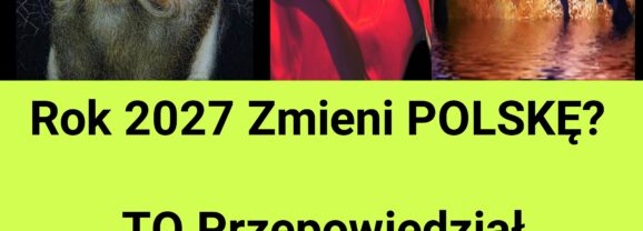 Spełnia się Proroctwo NOSTRADAMUSA? 2027 i Polska (NAGRANIE)